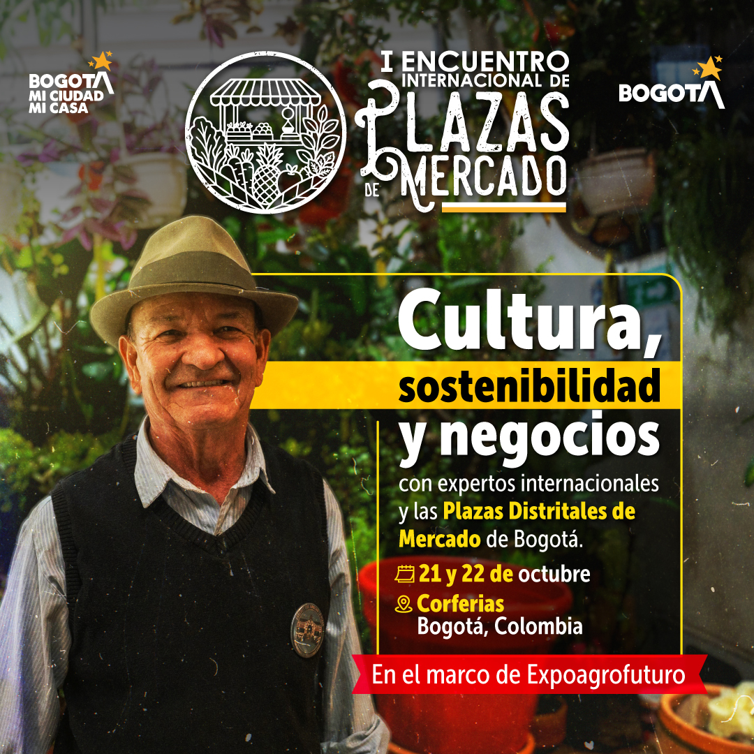 I Encuentro Internacional de Plazas de Mercado, 21 y 22 de octubre de 2026 en Corferias. Inscríbete aquí